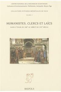 Humanistes, Clercs Et Laics Dans Litalie Du Xiiie Au Debut Du Xvie Siecle