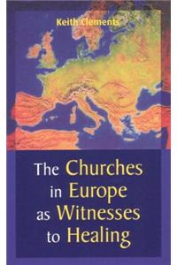 The Churches in Europe as Witnesses to Healing