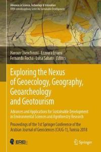 Exploring the Nexus of Geoecology, Geography, Geoarcheology and Geotourism: Advances and Applications for Sustainable Development in Environmental Sciences and Agroforestry Research