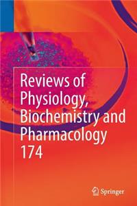 Reviews of Physiology, Biochemistry and Pharmacology Vol. 174