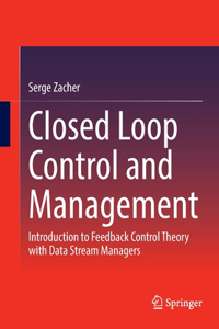 Closed Loop Control and Management