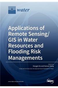 Applications of Remote Sensing/ GIS in Water Resources and Flooding Risk Managements