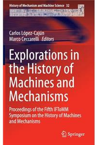 Explorations in the History of Machines and Mechanisms