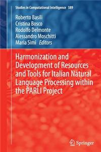 Harmonization and Development of Resources and Tools for Italian Natural Language Processing Within the Parli Project