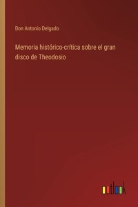 Memoria histórico-crítica sobre el gran disco de Theodosio