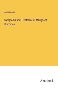 Symptoms and Treatment of Malignant Diarrhoea