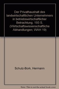 Der Privathaushalt Des Landwirtschaftlichen Unternehmers in Betriebswirtschaftlicher Betrachtung