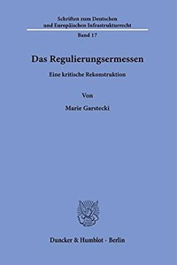Das Regulierungsermessen