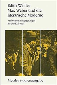 Max Weber Und Die Literarische Moderne