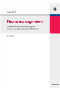 Finanzmanagement: Unter Besonderer BerÃ¼cksichtigung Von Kleinen Und MittelstÃ¤ndischen Unternehmen