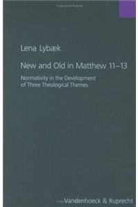 New and Old in Matthew 11-13