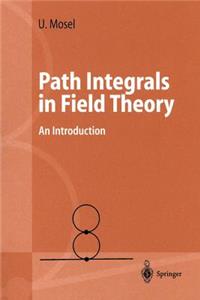 Path Integrals in Field Theory