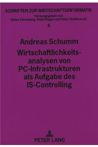 Wirtschaftlichkeitsanalysen von PC-Infrastrukturen als Aufgabe des IS-Controlling