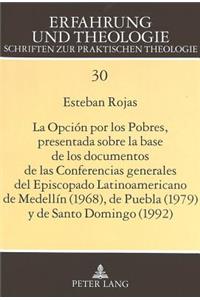 Opción Por Los Pobres, Presentada Sobre La Base de Los Documentos de Las Conferencias Generales del Episcopado Latinoamericano de Medellín (1968), de Puebla (1979) Y de Santo Domingo (1992)
