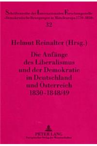 Anfaenge Des Liberalismus Und Der Demokratie in Deutschland Und Oesterreich 1830-1848/49