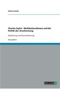 Charles Taylor. Multikulturalismus Und Die Politik Der Anerkennung