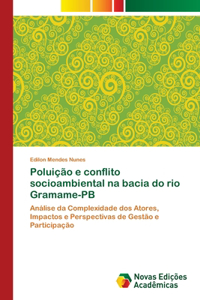 Poluição e conflito socioambiental na bacia do rio Gramame-PB