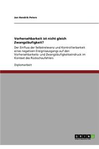 Vorhersehbarkeit ist nicht gleich Zwangsläufigkeit?