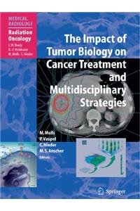Impact of Tumor Biology on Cancer Treatment and Multidisciplinary Strategies