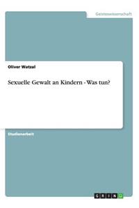 Sexuelle Gewalt an Kindern - Was tun?