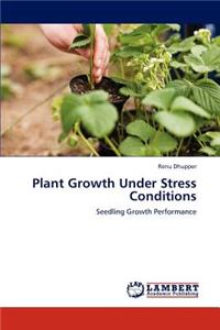 Plant Growth Under Stress Conditions