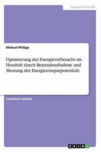 Optimierung des Energieverbrauchs im Haushalt durch Bestandsaufnahme und Messung des Energieeinsparpotentials