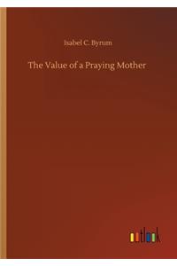 Value of a Praying Mother