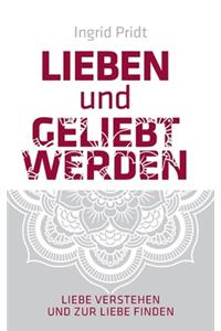Lieben und Geliebt Werden