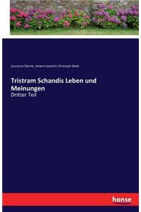 Tristram Schandis Leben und Meinungen