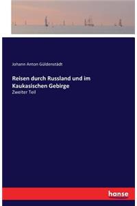 Reisen durch Russland und im Kaukasischen Gebirge