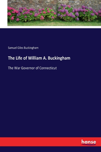 Life of William A. Buckingham