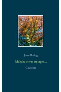 Ich habe etwas zu sagen...