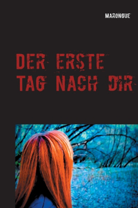 Der erste Tag nach dir