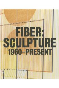 Fiber: Sculpture 1960-Present