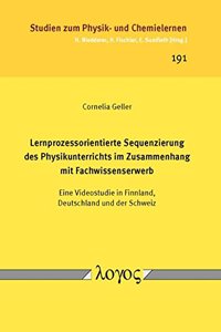 Lernprozessorientierte Sequenzierung Des Physikunterrichts Im Zusammenhang Mit Fachwissenserwerb