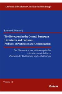 The Holocaust in Central European Literatures an – Problems of Poetization and Aestheticization