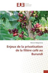 Enjeux de la Privatisation de la Filière Café Au Burundi