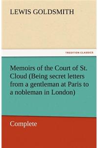 Memoirs of the Court of St. Cloud (Being Secret Letters from a Gentleman at Paris to a Nobleman in London) - Complete