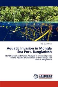 Aquatic Invasion in Mongla Sea Port, Bangladesh