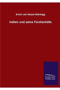 Indien und seine Fürstenhöfe