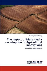 Impact of Mass media on adoption of Agricultural innovations