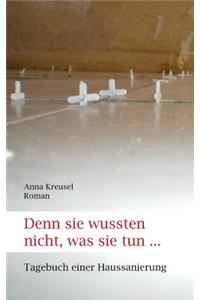 Denn sie wussten nicht, was sie tun ...