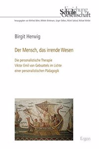 Der Mensch, Das Irrende Wesen