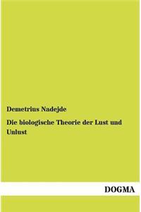 Die biologische Theorie der Lust und Unlust