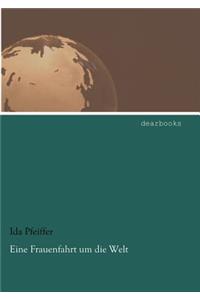 Eine Frauenfahrt Um Die Welt