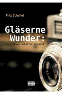 Gläserne Wunder