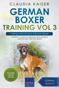 German Boxer Training Vol 3 - Taking care of your German Boxer