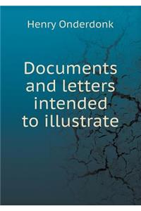 Documents and letters intended to illustrate