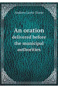 An Oration Delivered Before the Municipal Authorities