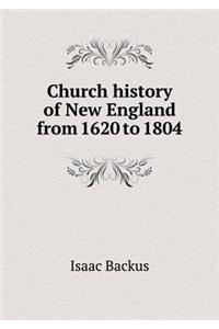 Church History of New England from 1620 to 1804
